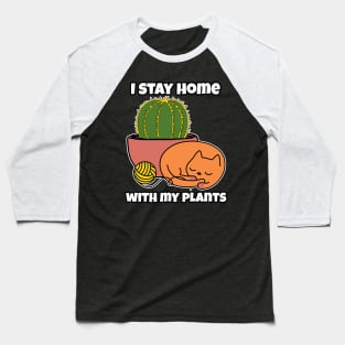 Golden Ball Succulent and Sleepy Cat Stay Home with plants Baseball T-Shirt